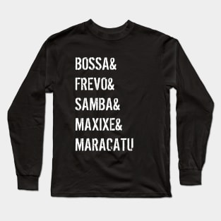 It`s a Brazilian dance rythm Long Sleeve T-Shirt